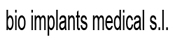 Bio Implants Medical S.L.
